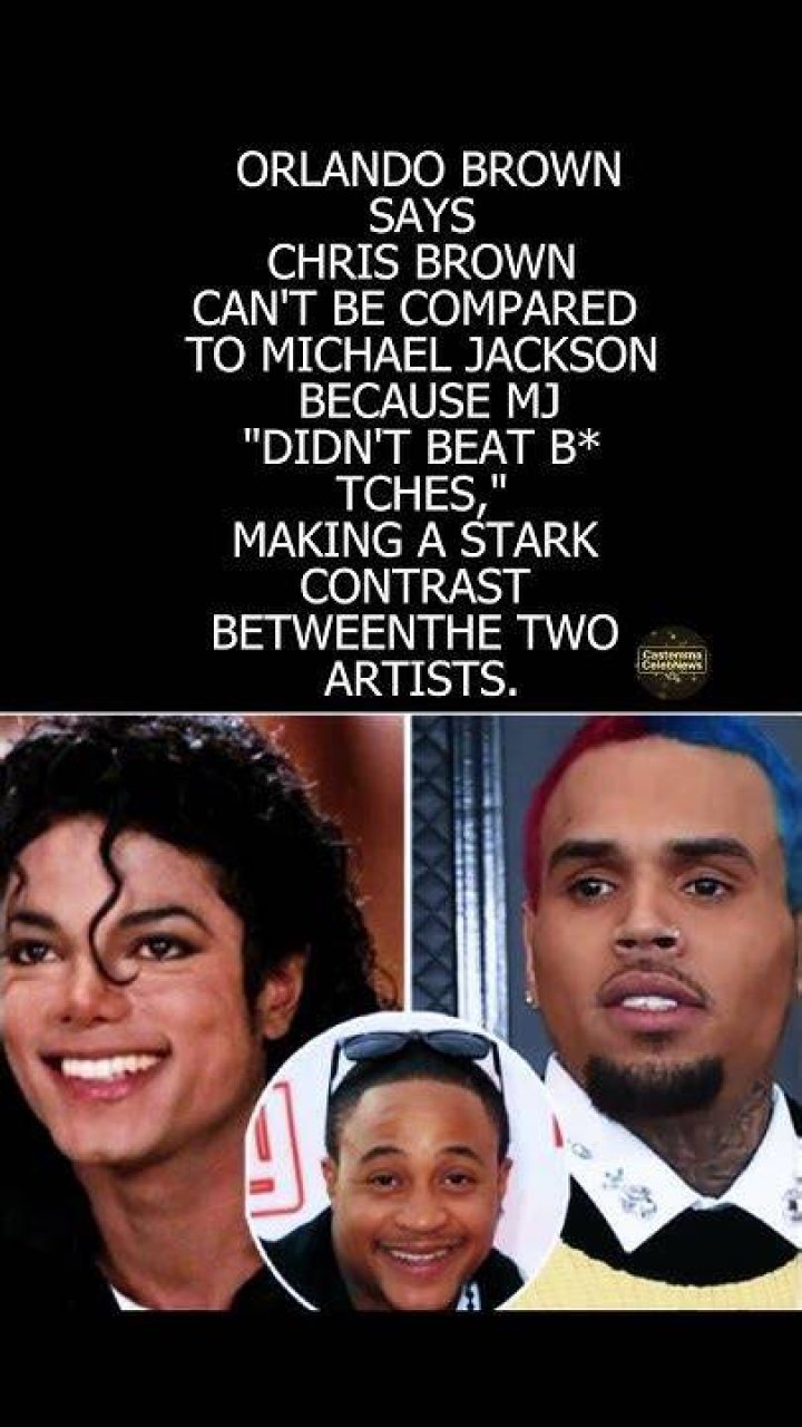 Orlando Brown Chris Brown Can't Be Compared To Michael Jackson Because
